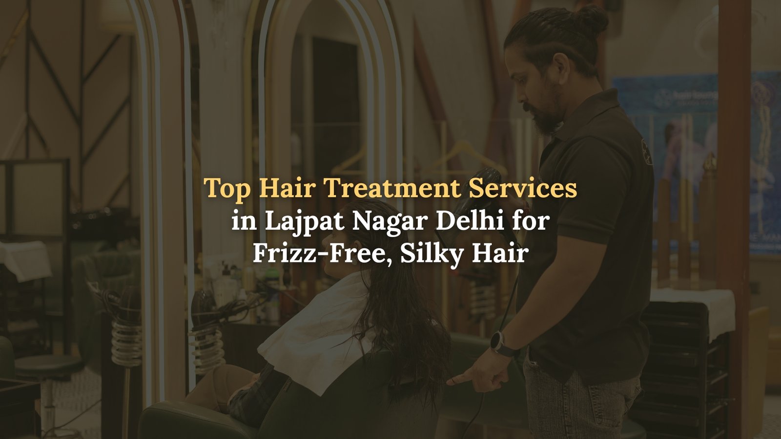 hair treatment services in Lajpat Nagar Delhi
